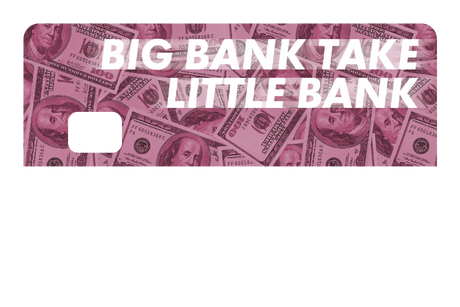 Big Bank Take Little Bank - Card Covers - Originals - CUCU Covers