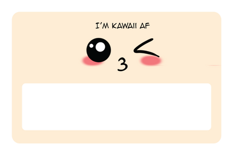 I'm Kawaii AF - Card Covers - Originals - CUCU Covers