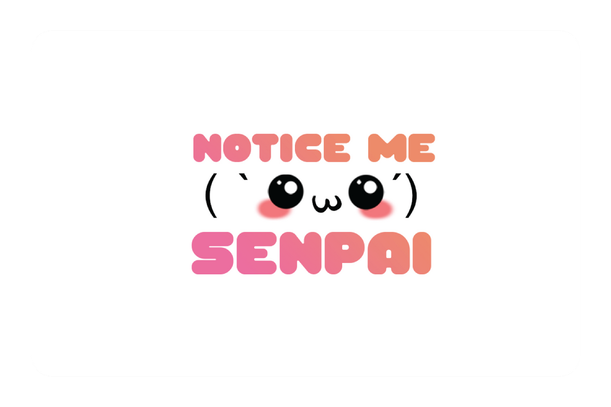 Notice Me Senpai - Card Covers - Originals - CUCU Covers