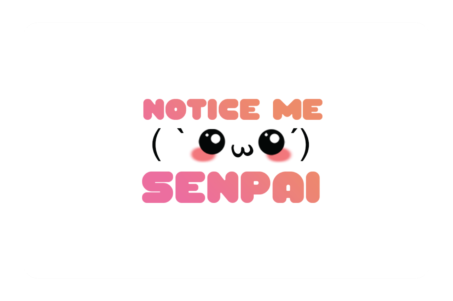 Notice Me Sempai