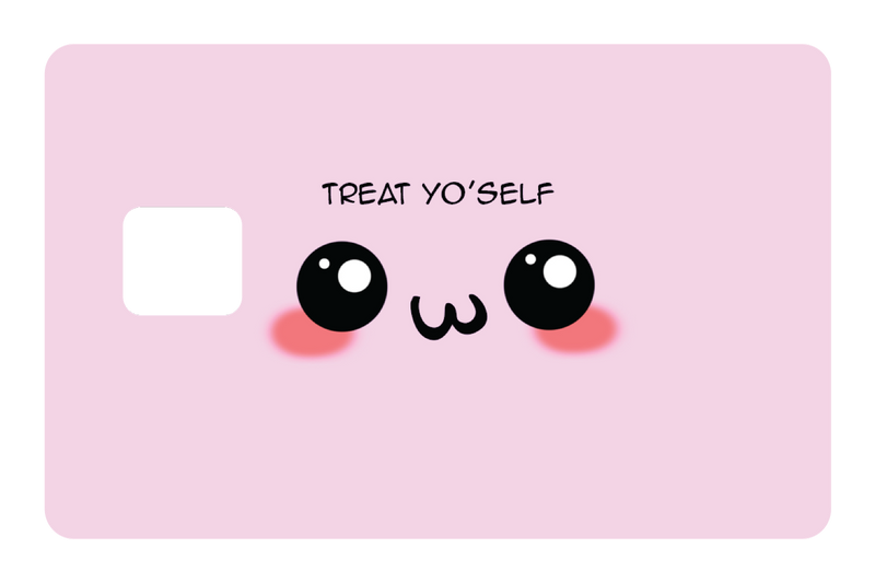 Treat yo'self