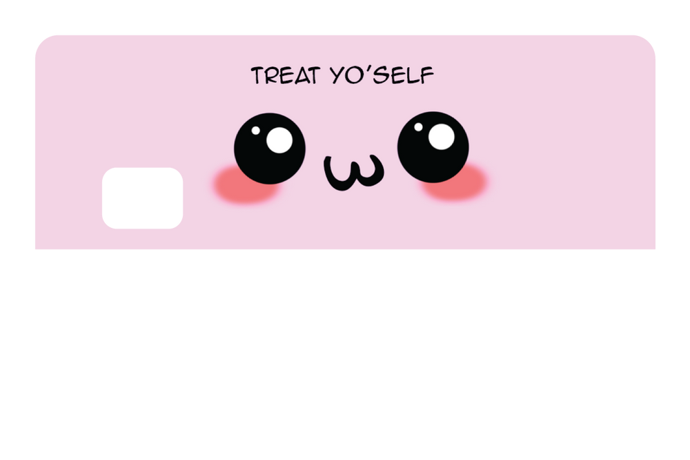 Treat yo'self