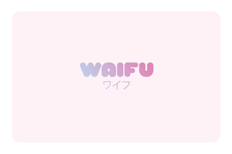 Waifu - Card Covers - Originals - CUCU Covers