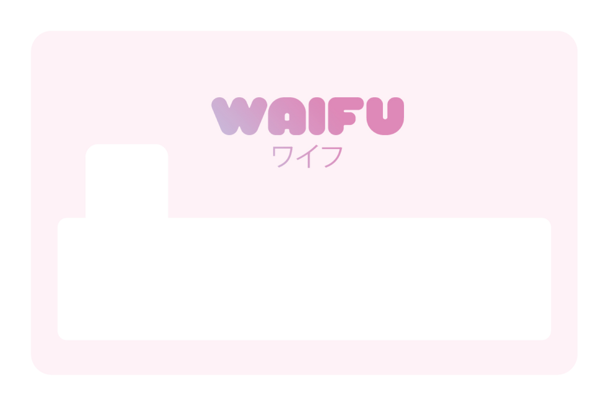 Waifu - Card Covers - Originals - CUCU Covers