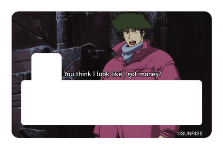 You think I got money - Card Covers - Cowboy Bebop - CUCU Covers