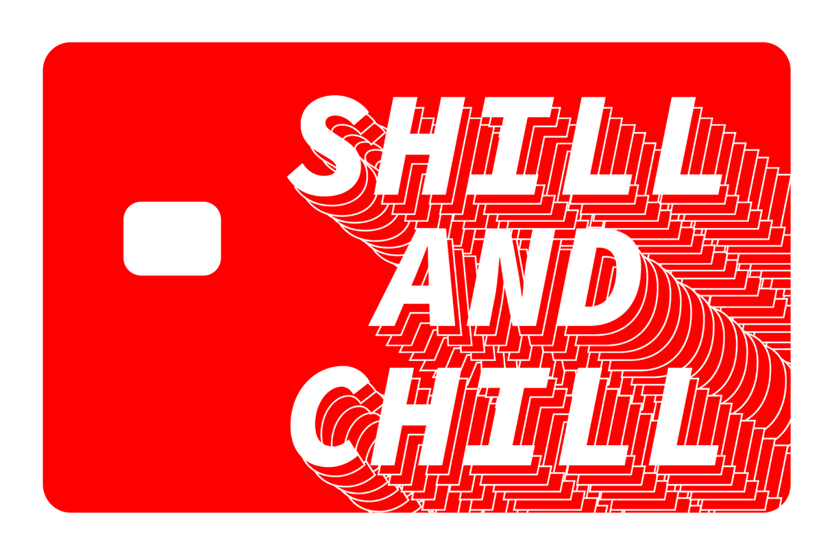 Shill and Chill - Card Covers - Originals - CUCU Covers