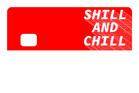 Shill and Chill - Card Covers - Originals - CUCU Covers