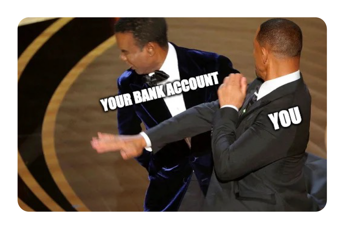 You vs Your Bank Account