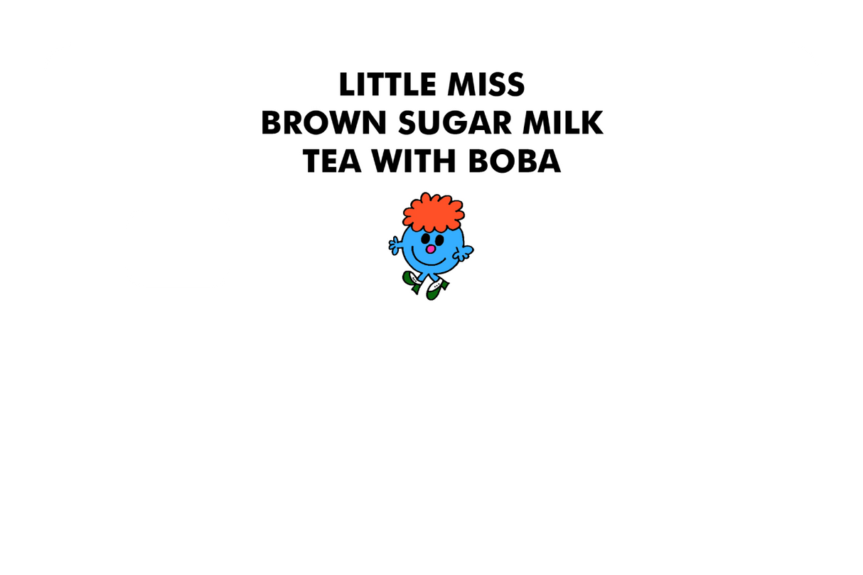 Little Miss Brown Sugar Milk Boba Tea