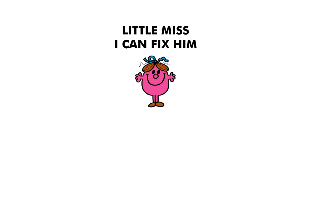 Little Miss I Can Fix Him