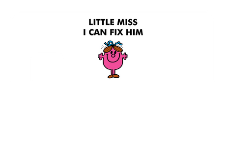 Little Miss I Can Fix Him