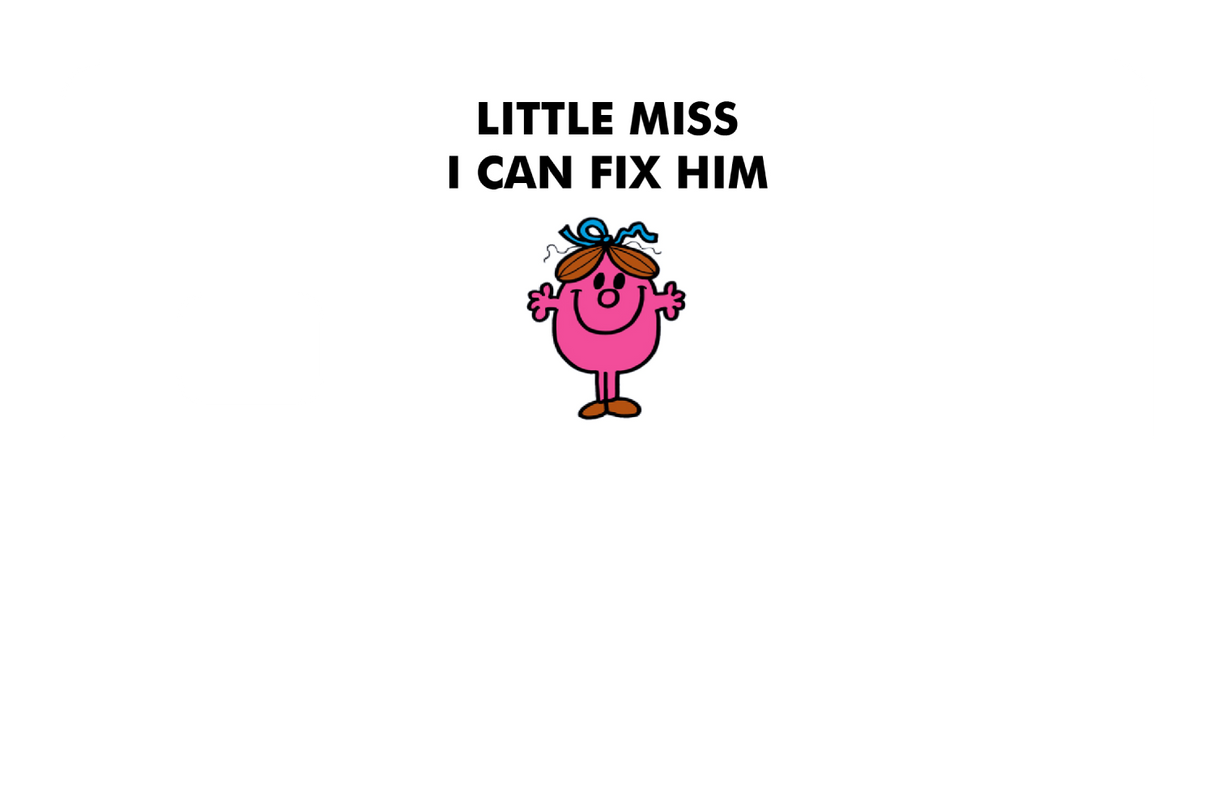 Little Miss I Can Fix Him