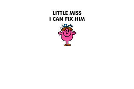 Little Miss I Can Fix Him