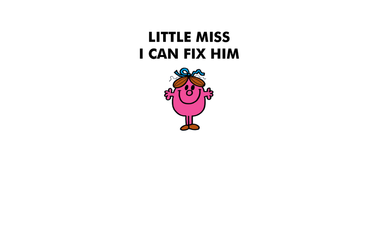 Little Miss I Can Fix Him