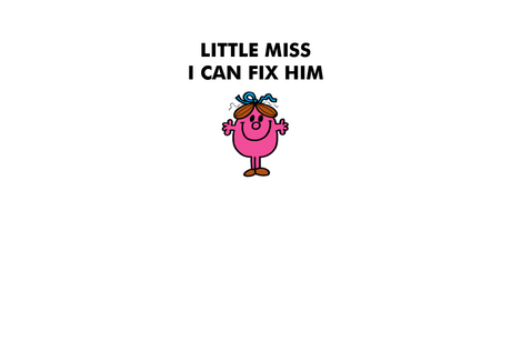 Little Miss I Can Fix Him