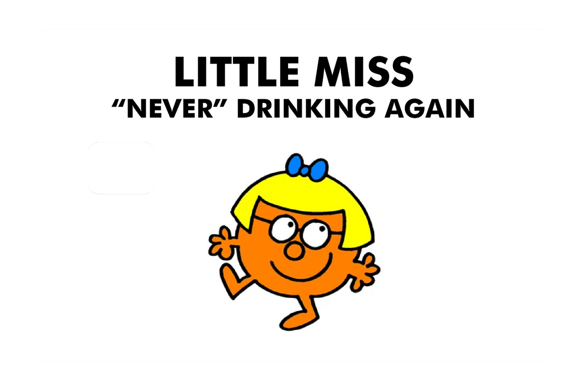 Little Miss Never Drinking