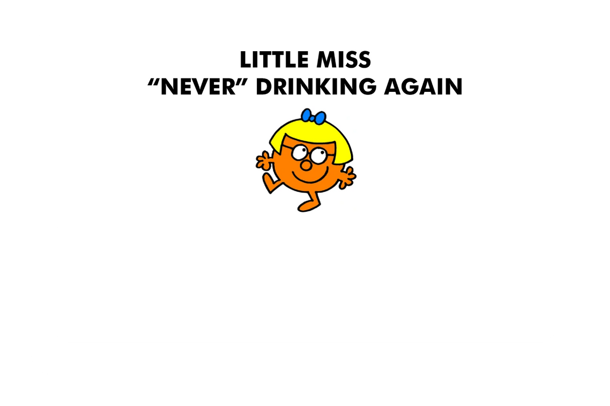 Little Miss Never Drinking