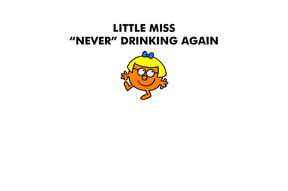 Little Miss Never Drinking