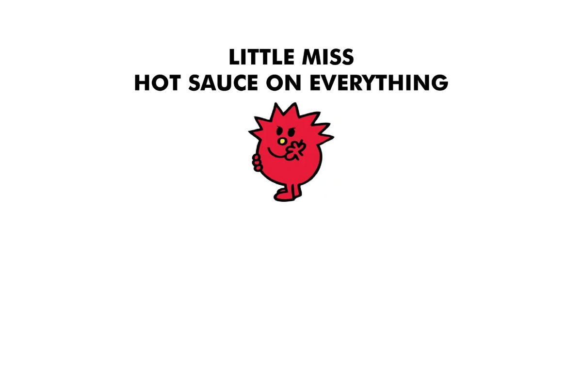 Little Miss Hot Sauce On Everything