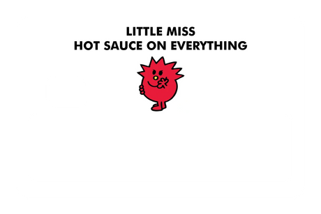 Little Miss Hot Sauce On Everything