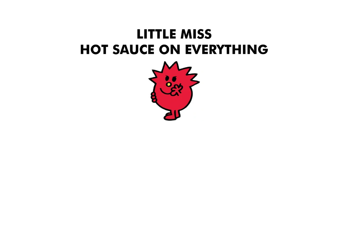 Little Miss Hot Sauce On Everything
