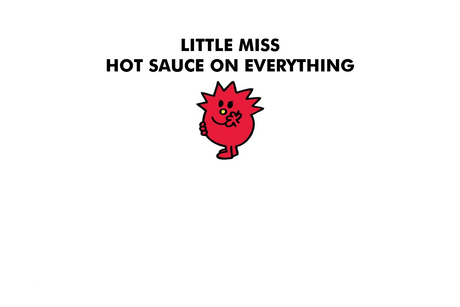 Little Miss Hot Sauce On Everything