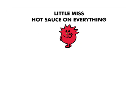 Little Miss Hot Sauce On Everything