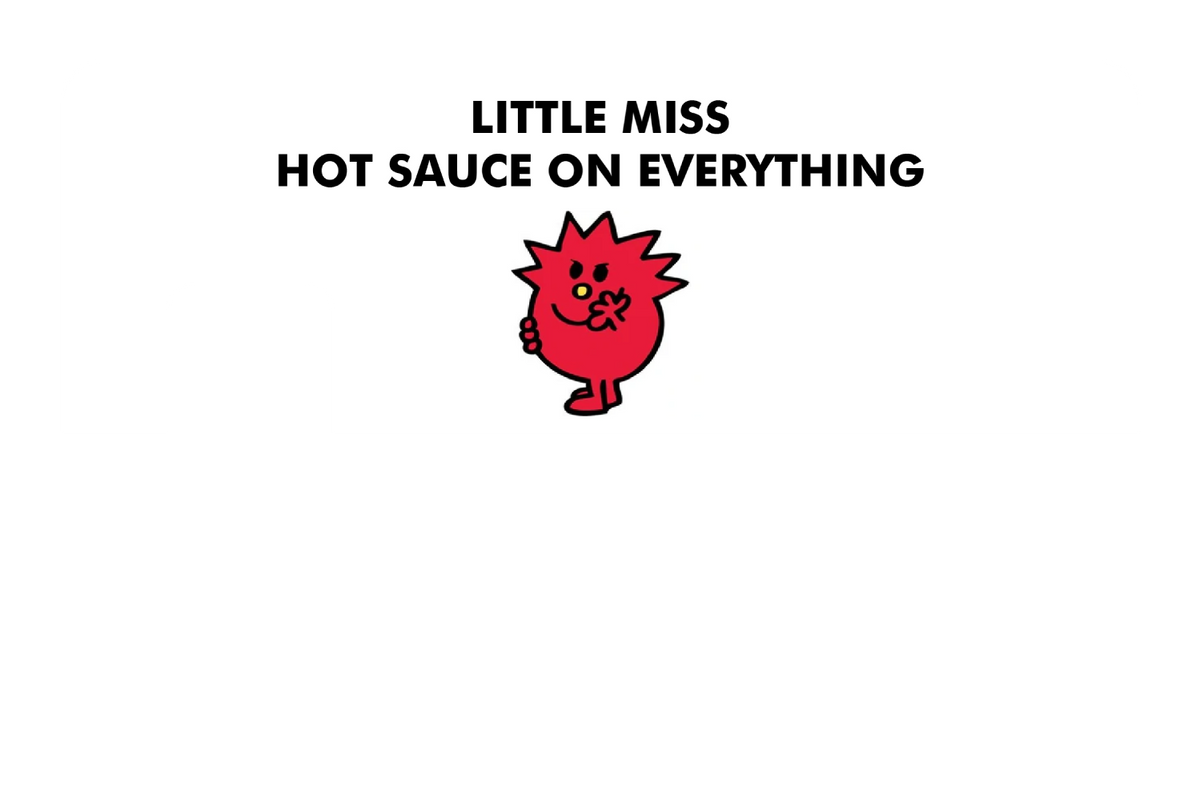 Little Miss Hot Sauce On Everything