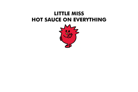 Little Miss Hot Sauce On Everything