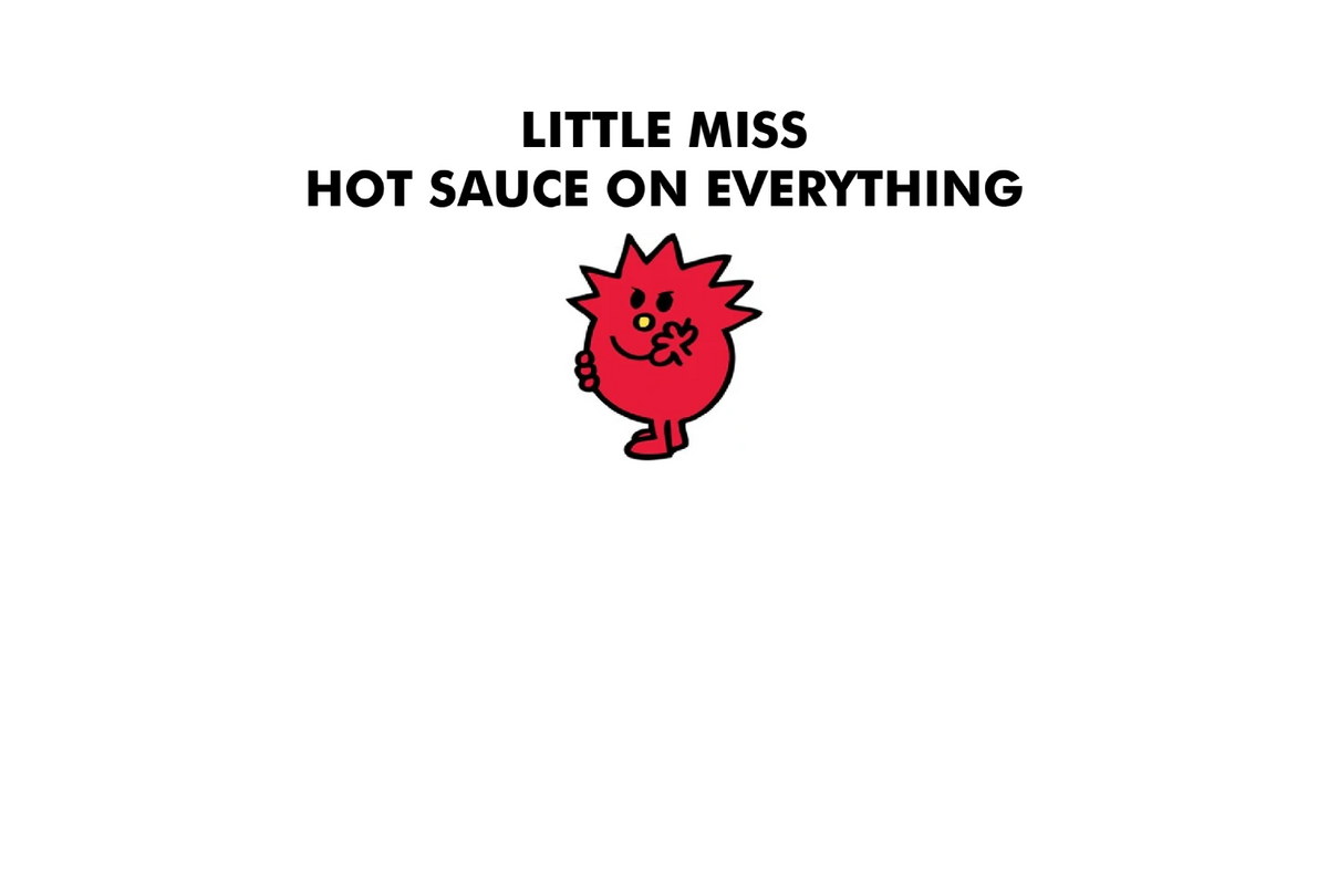Little Miss Hot Sauce On Everything