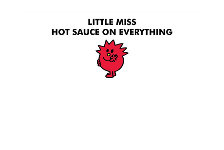 Little Miss Hot Sauce On Everything