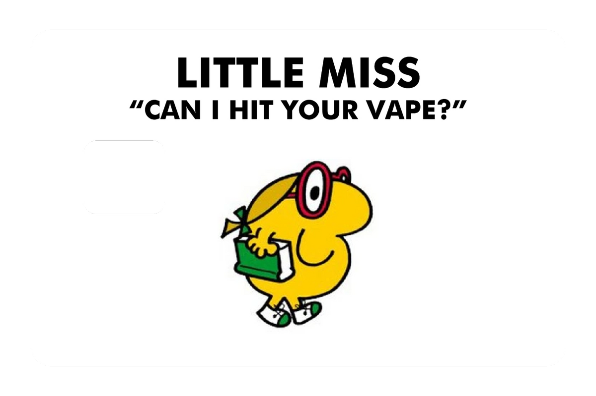 Little Miss Can I Hit Your Vape