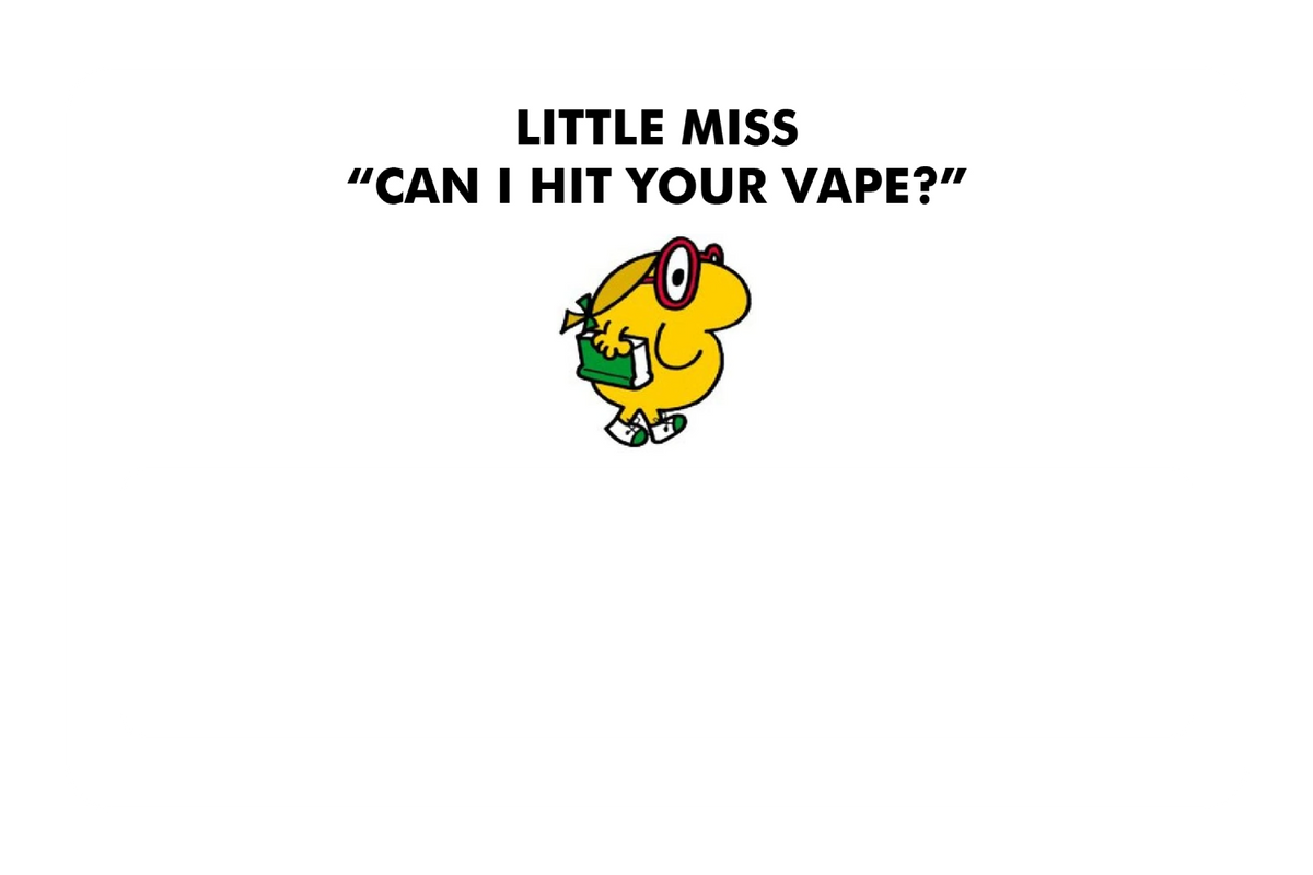Little Miss Can I Hit Your Vape