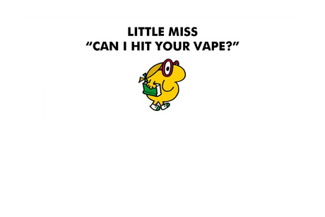 Little Miss Can I Hit Your Vape