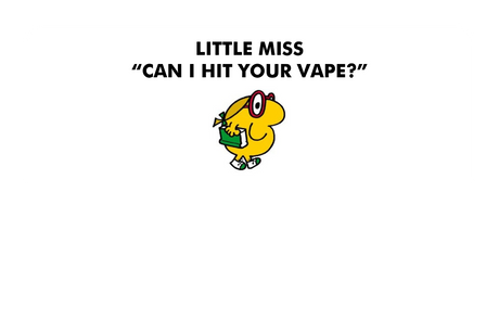 Little Miss Can I Hit Your Vape