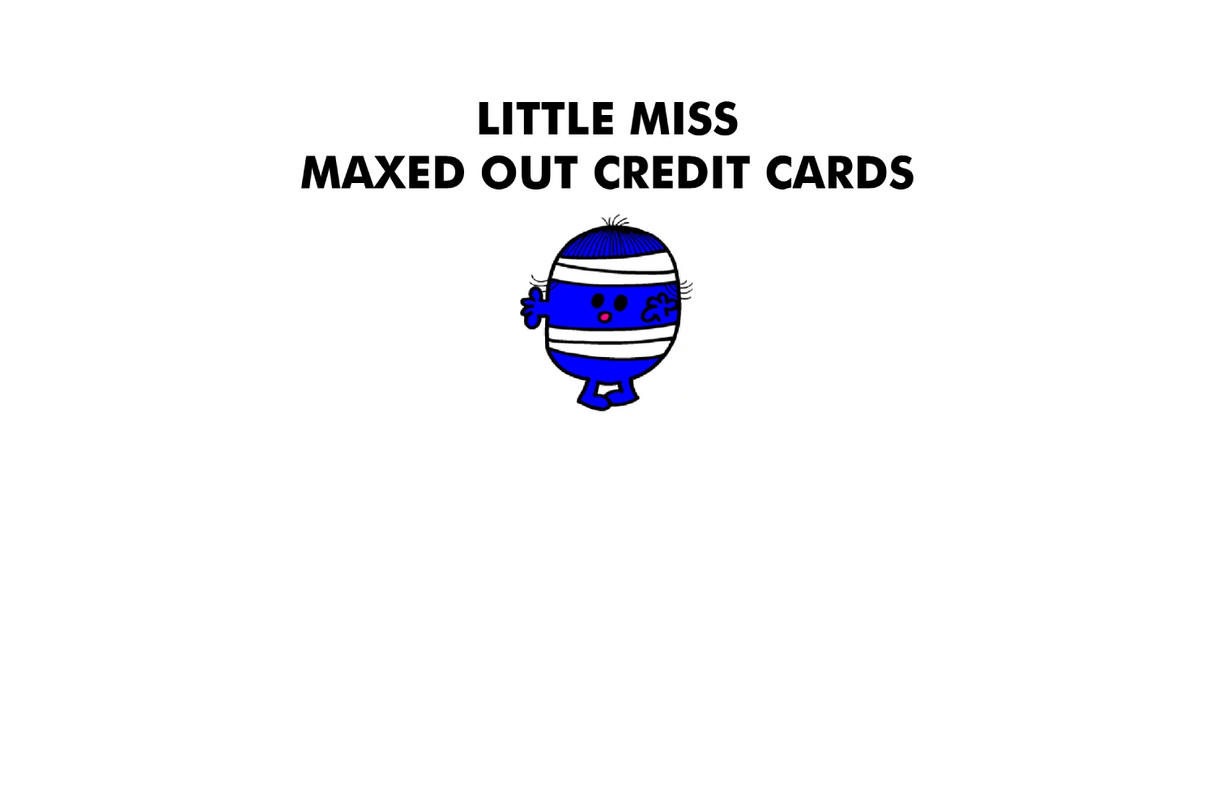 Little Miss Maxed Out Credit Cards