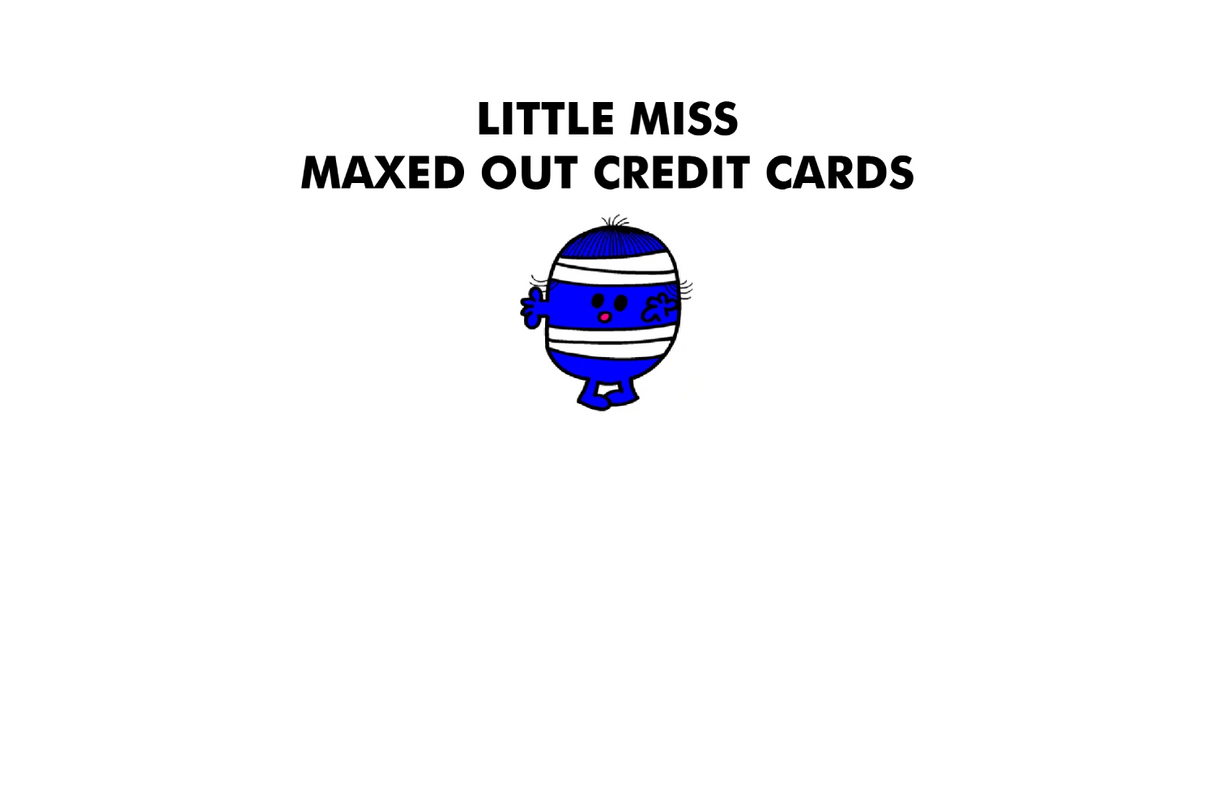 Little Miss Maxed Out Credit Cards