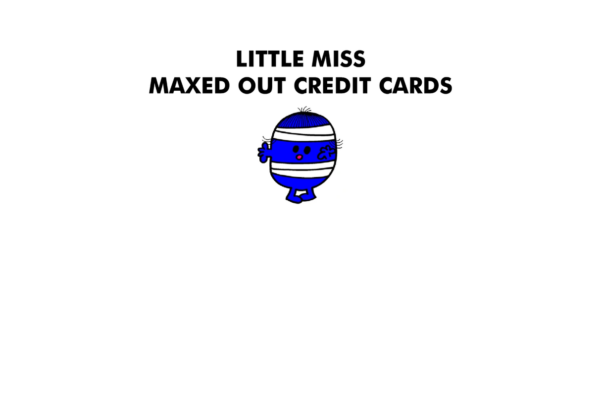 Little Miss Maxed Out Credit Cards