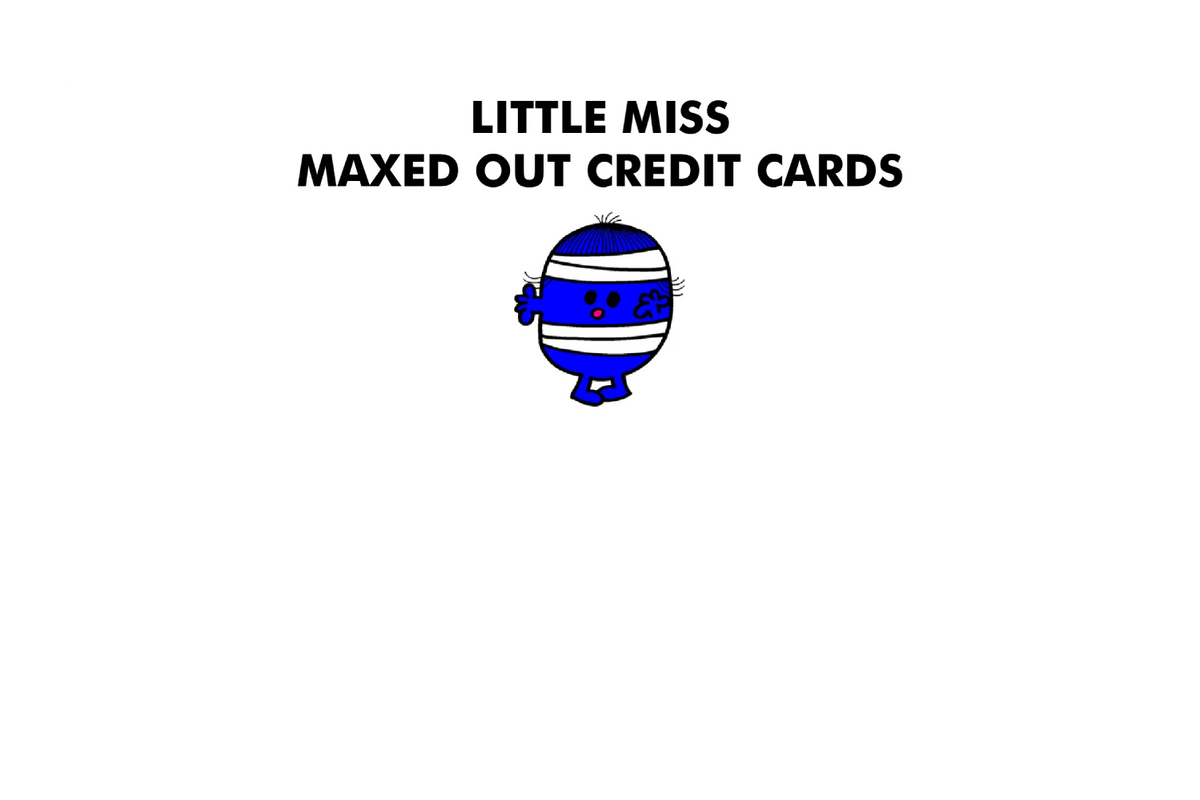 Little Miss Maxed Out Credit Cards