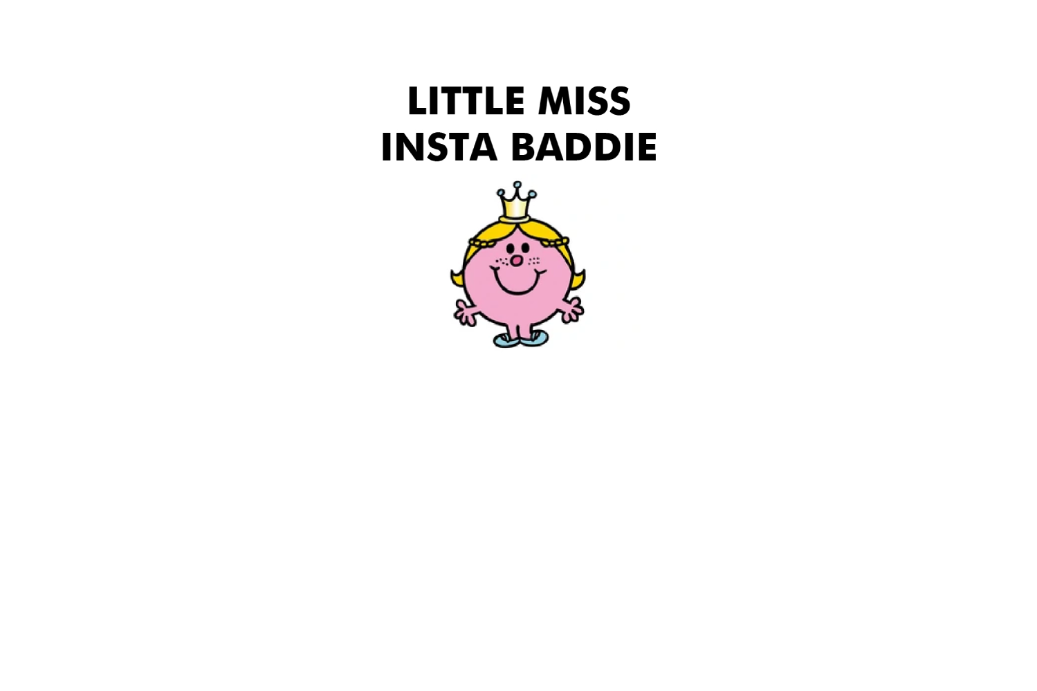 Little Miss Insta Baddie
