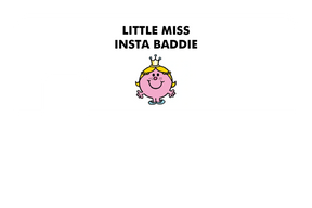 Little Miss Insta Baddie