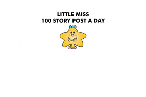 Little Miss 100 Story Post A Day