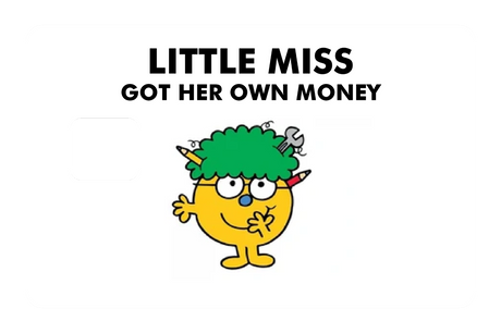 Little Miss Got Her Own Money