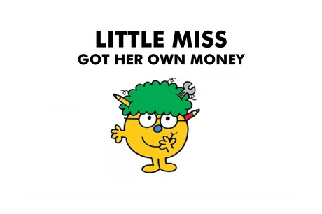 Little Miss Got Her Own Money