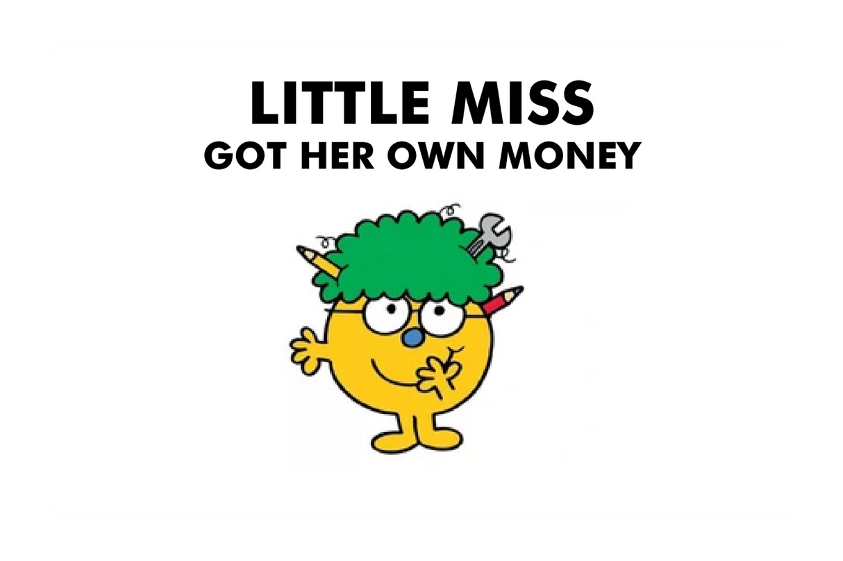 Little Miss Got Her Own Money