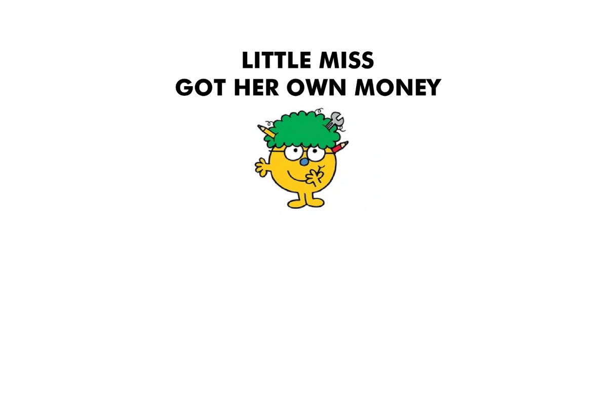 Little Miss Got Her Own Money