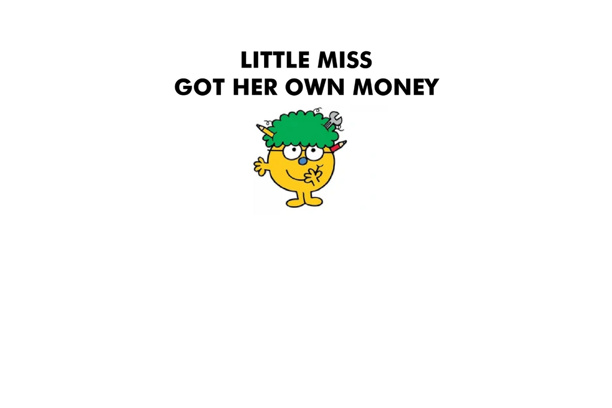 Little Miss Got Her Own Money