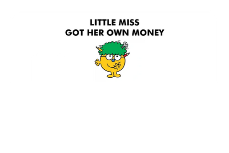 Little Miss Got Her Own Money