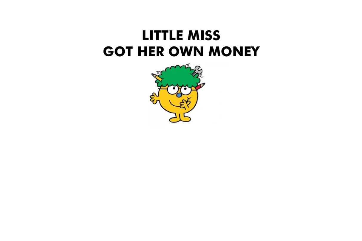 Little Miss Got Her Own Money