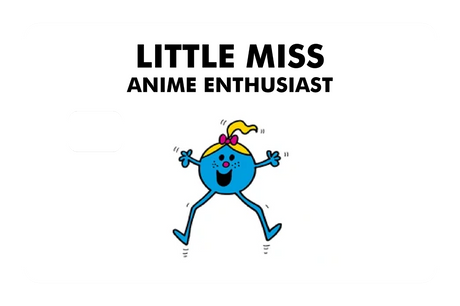 Little Miss Anime Enthusiast